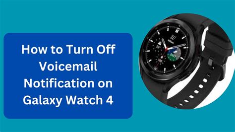 @Paulmimi: Head to Settings > <b>Notifications</b> > Show Phone <b>Notifications</b> On <b>Watch</b>, to set the conditions for receiving <b>notifications</b> while you're wearing the <b>Watch</b> <b>4</b>. . Galaxy watch 4 voicemail notification